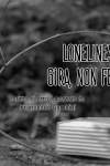 LONELINESS - GIRA, NON FERMARTI