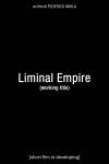 Liminal Empire (working title)